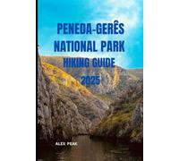 PENEDA-GERÊS NATIONAL PARK HIKING GUIDE 2025