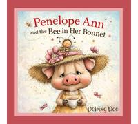 Penelope Ann and the Bee in Her Bonnet