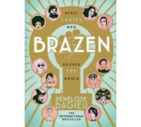 Pénélope Bagieu Brazen (Copertina rigida)
