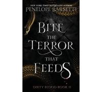 Penelope Barsetti Bite The Terror That Feeds (Tascabile) Dirty Blood