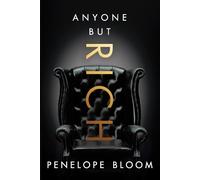 Penelope Bloom Anyone But Rich (Tascabile) Anyone But...