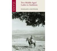 Penelope Chetwode Two Middle-Aged Ladies in Andalucia (Tascabile)