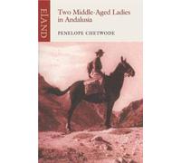 Penelope Chetwode Two Middle-Aged Ladies in Andalucia (Tascabile)