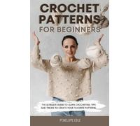 Penelope Cole Crochet Patterns for Beginners (Copertina rigida)