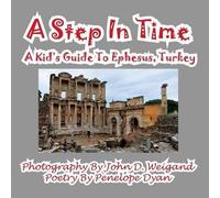 Penelope Dyan A Step In TimeA Kid's Guide To Ephesus, Turkey (Tascabile)