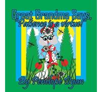 Penelope Dyan Great Grandma Says, "Patience is a virtue" (Tascabile)