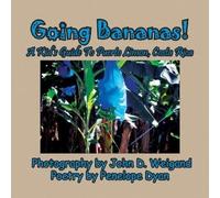 Penelope Dyan John Going Bananas A Kid's Guide to Puerto Limon, Co (Tascabile)