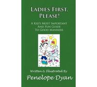 Penelope Dyan Ladies First, Please A Kid's Most Important And Fun G (Tascabile)