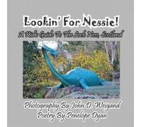 Penelope Dyan Lookin' for Nessie a Kid's Guide to the Loch Ness, Sc (Tascabile)