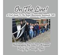 Penelope Dyan On the Line a Kid's Guide to the Royal Observatory, G (Tascabile)