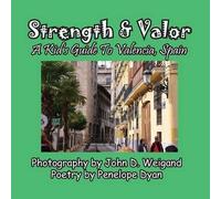 Penelope Dyan Strength & Valor, A Kid's Guide To Valencia, Spain (Tascabile)
