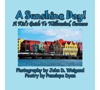 Penelope Dyan Sunshine Day a Kid's Guide to Willemstad, Curacao (Tascabile)