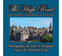 Penelope Dyan The High RoadA Kid's Guide To Edinburgh In Scotland (Tascabile)