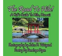 Penelope Dyan The Road to Hilo a Kid's Guide to Hilo, Hawaii (Tascabile)