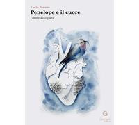 Penelope e il cuore. L’amore da cogliere