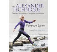 Penelope Easten The Alexander Technique (Tascabile)