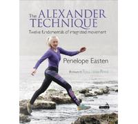 Penelope Easten The Alexander Technique (Tascabile)