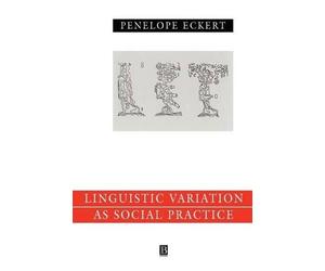 Penelope Eckert Language Variation as Social Practice (Tascabile)