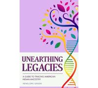 Penelope Green Unearthing Legacies (Tascabile)
