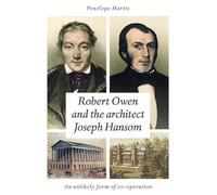 Penelope Harris Robert Owen and the Architect Joseph Hansom (Tascabile)