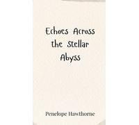 Penelope Hawthorne Echoes Across the Stellar Abyss (Copertina rigida)