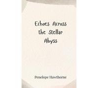 Penelope Hawthorne Echoes Across the Stellar Abyss (Tascabile)