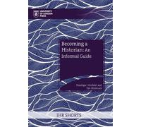 Penelope J. Corfield Tim Hitchcock Becoming a Historian (Tascabile) IHR Shorts