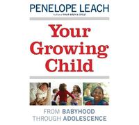 Penelope Leach Your Growing Child (Tascabile)