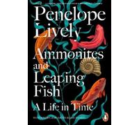 Penelope Lively Ammonites and Leaping Fish (Tascabile)
