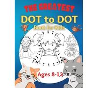 Penelope Moore The Greatest Dot to Dot Book for Kids Ages 8-12 (Tascabile)