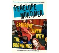 Penelope Mortimer Saturday Lunch with the Brownings (Tascabile)