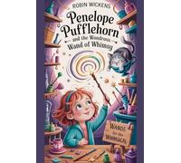 Penelope Pufflehorn and the Wondrous Wand of Whimsy