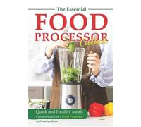 Penelope Rane The Essential Food Processor Cookbook (Tascabile)