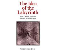 Penelope Reed D The Idea of the Labyrinth from Classical Antiquity T (Tascabile)