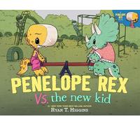 Penelope Rex vs. the New Kid