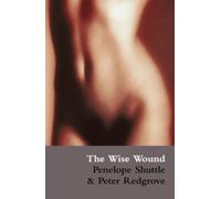 Penelope Shuttle Peter Redgrove The Wise Wound (Tascabile)