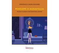 Penelope si meraviglia. Piccola filosofia per diventare grandi