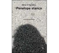 Penelope stanca. Le poesie dell'attesa