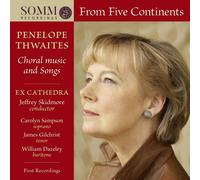 Penelope Thwait Penelope Thwaites: Choral Music and Songs: From Five Contin (CD)