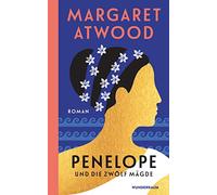 Penelope und die zwölf Mägde: Roman