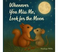 Penelope Willis Whenever You Miss Me, Look for the Moon (Tascabile)