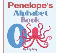 Penelope's Alphabet Book - O is for Octopus: A Children's Personalized Animal ABCs and 123s