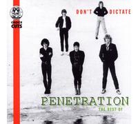 Penetration - Don'T Dictate/the Best of