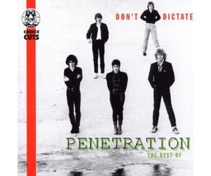 Penetration - Don'T Dictate/the Best of