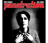 Penetration - Our World/Sea Song