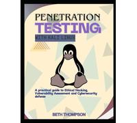 Penetration Testing with Kali Linux: A Practical Guide to Ethical Hacking, Vulnerability Assessment, and Cybersecurity Defense