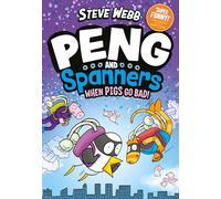 Peng and Spanners: When Pigs Go Bad: For fans of Bunny vs Monkey and Dogman