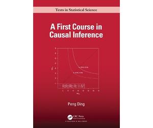 Peng Ding A First Course in Causal Inference (Copertina rigida)
