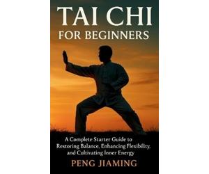 Peng Jiaming Tai Chi for Beginners (Tascabile)