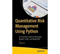 Peng Liu Quantitative Risk Management Using Python (Tascabile)